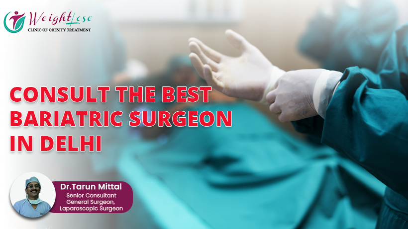 Best Bariatric surgeon in Sir Ganga Ram Hospital, Delhi